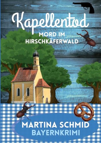Kapellentod: Mord im Hirschkäferwald