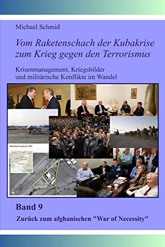 Zurück zum afghanischen "War of Necessity" (Vom Raketenschach der Kubakrise zum Krieg gegen den Terrorismus, Band 9)