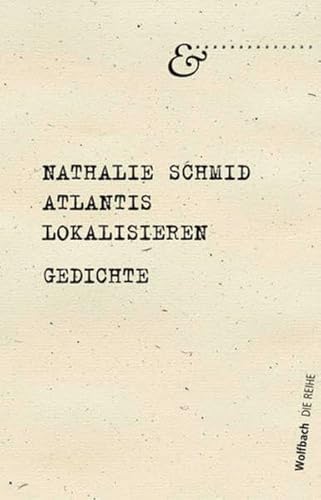 Atlantis lokalisieren: Gedichte (Die Reihe)