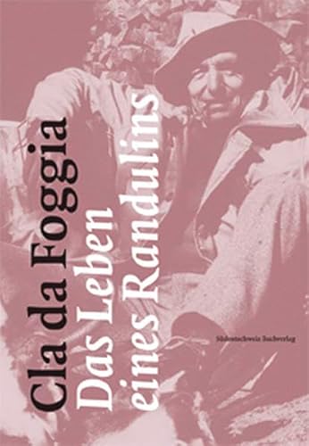 Cla da Foggia - Das Leben eines Randulins