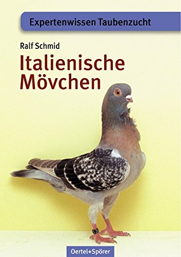 Italienische Mövchen (Schriftenreihe für Taubenzucht)