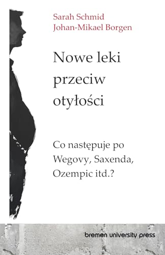 Nowe leki przeciw otyłości: Co następuje po Wegovy, Saxenda, Ozempic itd.?