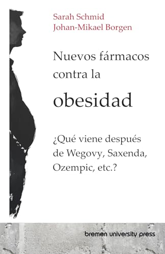 Nuevos fármacos contra la obesidad: ¿Qué viene después de Wegovy, Saxenda, Ozempic, etc.?