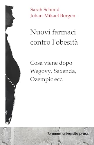 Nuovi farmaci contro l'obesità: Cosa viene dopo Wegovy, Saxenda, Ozempic ecc.