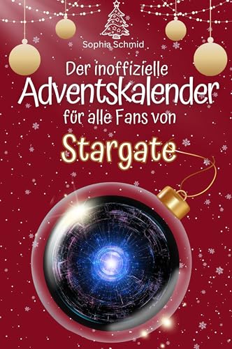 Der inoffizielle Adventskalender für alle Fans von Stargate - 2024 Der inoffizielle Adventskalender für alle Fans von Stargate - 2024 von FlipFlop