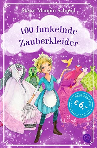100 funkelnde Zauberkleider 1: Modernes, witziges Kinderbuch mit einer Prise Magie für Mädchen ab 9 Jahren von Oetinger