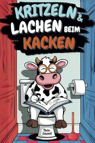 KRITZELN & LACHEN beim KACKEN | Das lustige Klo-Kritzelbuch! Witzige Aufgaben, Scherzfragen, Flachwitze & unnützes Wissen fürs Klo! | Beliebtes Geschenk für Männer & Frauen mit Humor! von Independently published