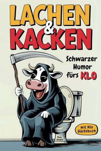 LACHEN & KACKEN | Schwarzer Humor fürs Klo! Das fiese, böse & gemeine Witzebuch für Erwachsene. Nichts für schwache Nerven! von Independently published