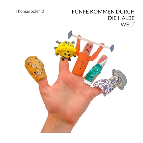 Fünfe kommen durch die halbe Welt Fünfe kommen durch die halbe Welt von BoD – Books on Demand