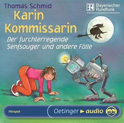Karin Kommissarin 1. Der furchterregende Senfsauger und andere Fälle: Hörspiel Karin Kommissarin 1. Der furchterregende Senfsauger und andere Fälle: Hörspiel