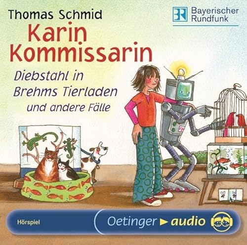 Karin Kommissarin 2. Diebstahl in Brehms Tierladen und andere Fälle: Hörspiel Karin Kommissarin 2. Diebstahl in Brehms Tierladen und andere Fälle: Hörspiel