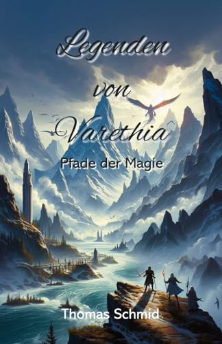 Legenden von Varethia: Band1 : Pfade der Magie Legenden von Varethia: Band1 : Pfade der Magie von Independently published