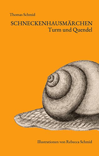 Schneckenhausmärchen: Turm und Quendel Schneckenhausmärchen: Turm und Quendel von Books on Demand