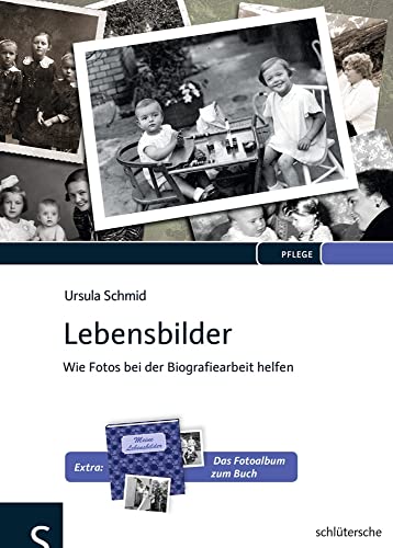 Lebensbilder: Wie Fotos bei der Biografiearbeit helfen von Schlütersche