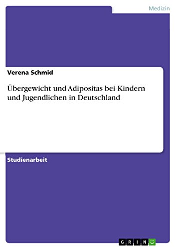 Übergewicht und Adipositas bei Kindern und Jugendlichen in Deutschland von Grin Publishing