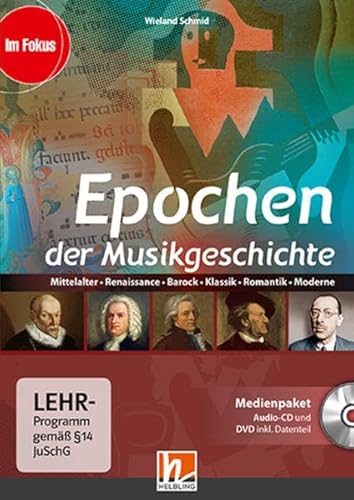 Epochen der Musikgeschichte, Medienpaket (CD+DVD): Mittelalter, Renaissance, Barock, Klassik, Romantik, Moderne (Im Fokus)