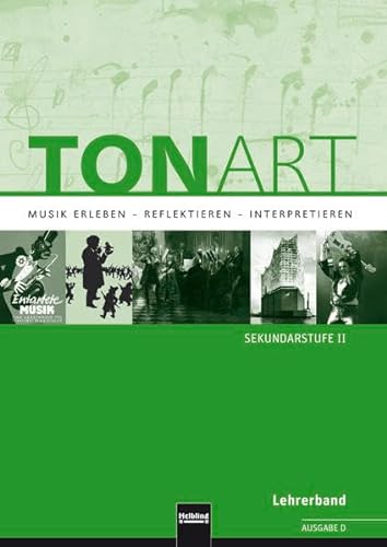 TONART Sek II D (Ausgabe 2015) Lehrerband: Musik erleben - reflektieren - interpretieren/ Der Oberstufenband (TONART: Musik erleben - reflektieren - interpretieren)