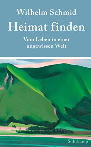 Heimat finden: Vom Leben in einer ungewissen Welt (suhrkamp taschenbuch)