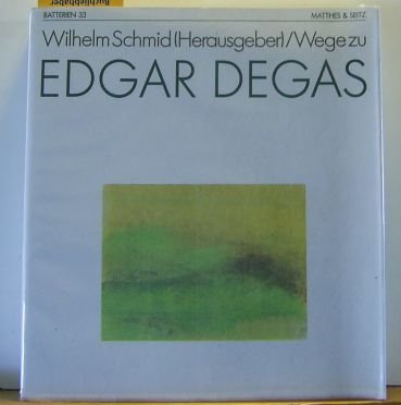 Wege zu Degas Wege zu Degas