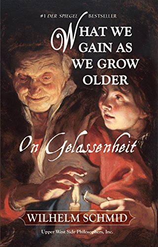 What We Gain As We Grow Older: On Gelassenheit (Subway Line, Band 9) von Upper West Side Philosophers, Inc.