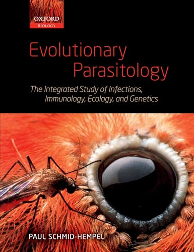 Evolutionary Parasitology: The Integrated Study of Infections, Immunology, Ecology, and Genetics (Oxford Biology) von Oxford University Press