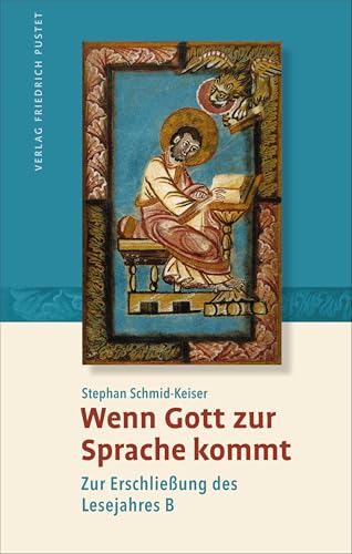 Wenn Gott zur Sprache kommt: Zur Erschließung des Lesejahres B