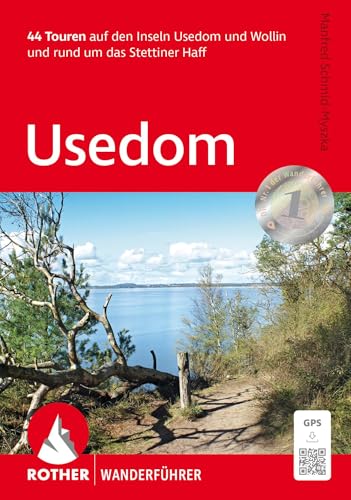 Usedom: 44 Touren auf den Inseln Usedom und Wollin und rund um das Stettiner Haff. Mit GPS-Tracks (Rother Wanderführer) von Rother Bergverlag
