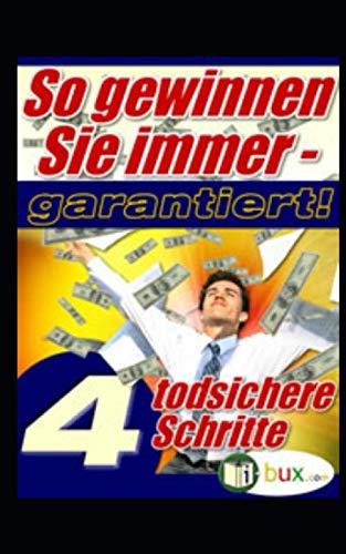 So gewinnen Sie immer!: 4 todsichere Schritte - sowie Leseproben aus 25 Büchern von Independently published