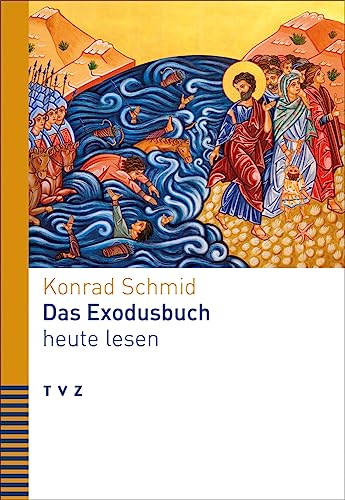 Das Exodusbuch heute lesen (Bibel heute lesen) von Theologischer Verlag Ag