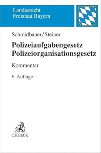 Polizeiaufgabengesetz, Polizeiorganisationsgesetz (Landesrecht Freistaat Bayern) von Beck C. H.
