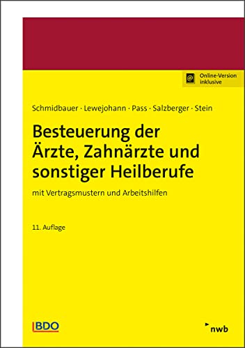 Besteuerung der Ärzte, Zahnärzte und sonstiger Heilberufe: mit Vertragsmustern und Arbeitshilfen. von NWB Verlag