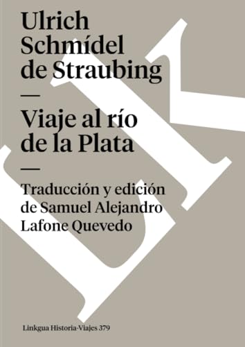 Viaje al río de la Plata (Historia-Viajes, Band 379) von Linkgua