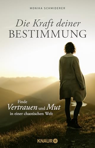 Die Kraft deiner Bestimmung: Finde Vertrauen und Mut in einer chaotischen Welt | Innere Stärke und Sicherheit in sieben Lektionen