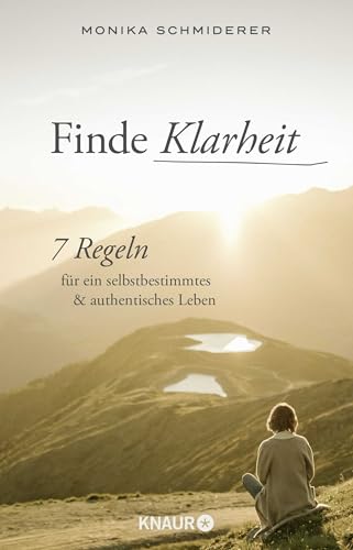 Finde Klarheit: 7 Regeln für ein selbstbestimmtes und authentisches Leben (Achtsam, selbstwirksam und fokussiert: Das Coaching für ein bewusstes Leben) von Droemer Knaur*