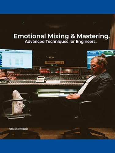 Emotional Mixing and Mastering: Advanced Techniques for Engineers