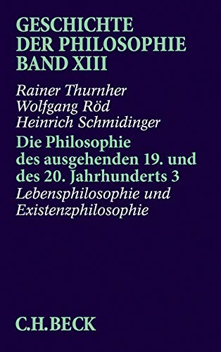 Geschichte der Philosophie Band XIII: Lebensphilosophie und Existenzphilosophie von C.H. Beck Verlag