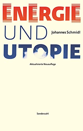 Energie und Utopie: Aktualisierte Neuauflage