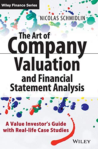 The Art of Company Valuation and Financial Statement Analysis: A Value Investor's Guide With Real-life Case Studies (Wiley Finance) von Wiley
