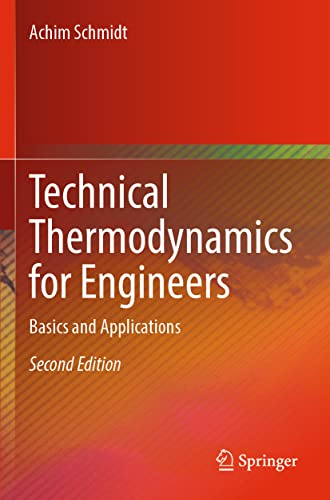 Technical Thermodynamics for Engineers: Basics and Applications