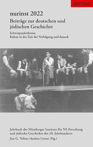 Nurinst. Beiträge zur deutschen und jüdischen Geschichte / nurinst 2022: Schwerpunktthema: Kultur in der Zeit der Verfolgung und danach