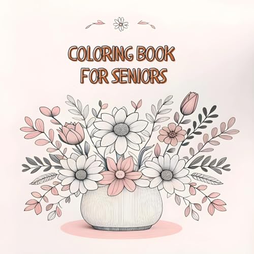 Coloring Book for Seniors: With Large-Scale Designs Simple Flowers to Color. Relaxing Adult Coloring Book for Stress Relief von Independently published