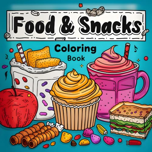 Food & Snacks Coloring book: Delectable Food & Snack Coloring Fun. Book Easy-to-Color Drawings for the Young and adult von Independently published