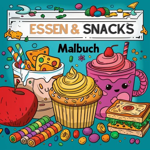 Malbuch Essen & Snacks: Leckeres Essen & Snack-Malspaß. Buch Leicht zu färbende Zeichnungen für Jugendliche und Erwachsene von Independently published