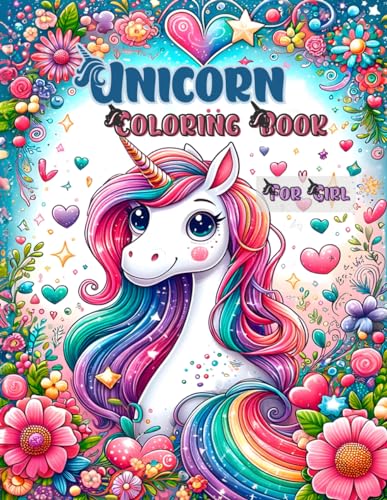 Unicorn Coloring Book for Girls: A Coloring Adventure for Unicorn Lovers - Illuminate Fantastic Scenes, Ignite Imagination, Brighten Your Days von Independently published