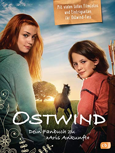 Das Ostwind-Fanbuch zu Aris Ankunft: Mit exklusivem Filmmaterial und Eintragsseiten für Ostwind-Fans