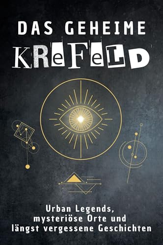 Das geheime Krefeld: Urban Legends, mysteriöse Orte und längst vergessene Geschichten. Geschenk für Fans von Grusel und Mystery, Halloween, True Crime, Reise von FlipFlop