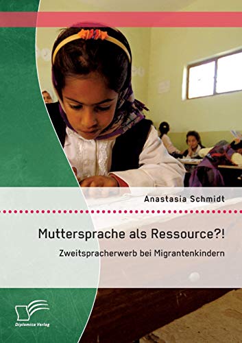 Muttersprache als Ressource? ! Zweitspracherwerb bei Migrantenkindern