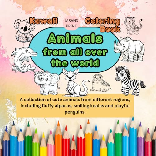 Kawaii Coloring Book - Animals from all over the world: A collection of cute animals from different regions, including fluffy alpacas, smiling koalas and playful penguins. (Kawaii Coloring Books) von Independently published
