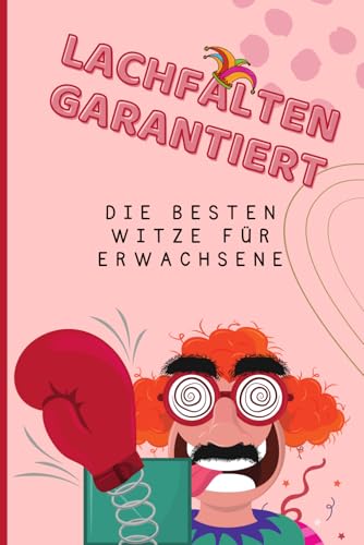 Lachfalten garantiert: Die besten Witze für Erwachsene: Humorvolle Sprüche und Pointen, die den Alltag erhellen von Independently published