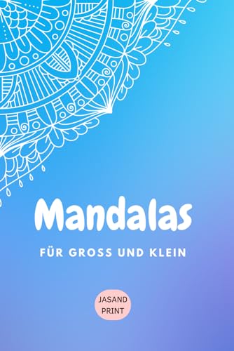 Mandalas für Groß und Klein von Independently published